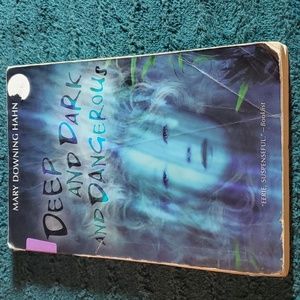 Deep and Dark and Dangerous